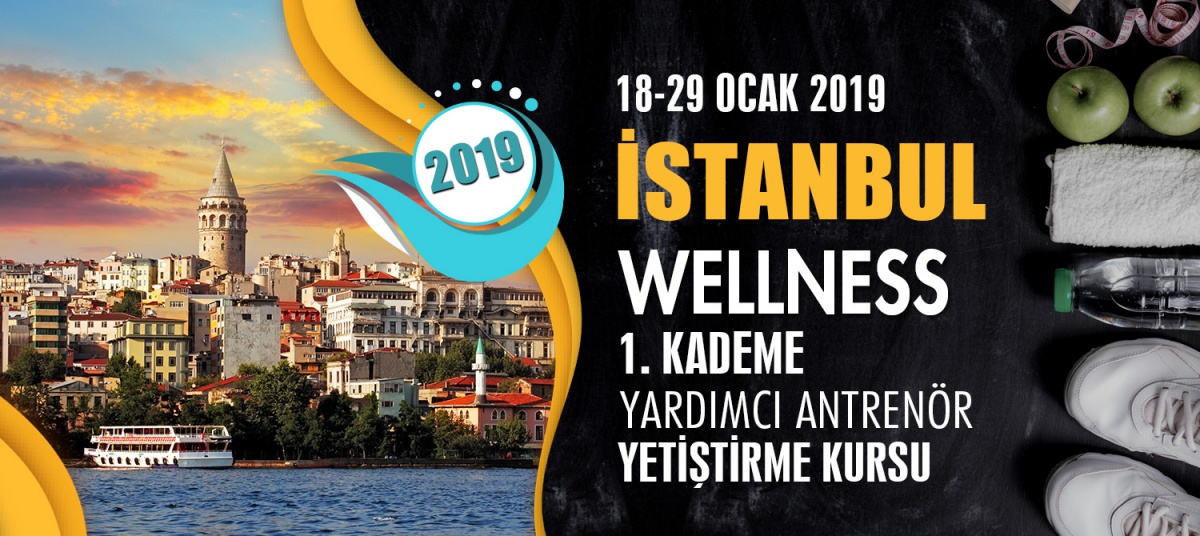 İSTANBUL 1. KADEME WELLNESS ANTRENÖRLÜK KURSU 18-29 OCAK 2019
